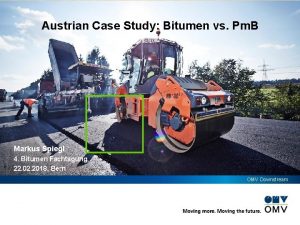 Austrian Case Study Bitumen vs Pm B Markus