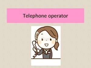 Telephone operator Association for JapaneseLanguage Teaching Japanese for