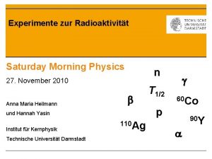 Experimente zur Radioaktivitt Saturday Morning Physics n 27