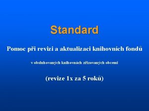 Standard Pomoc pi revizi a aktualizaci knihovnch fond