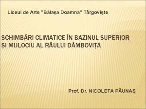 Liceul de Arte Blaa Doamna Trgovite SCHIMBRI CLIMATICE