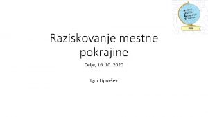 Raziskovanje mestne pokrajine Celje 16 10 2020 Igor