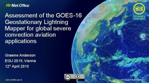 Assessment of the GOES16 Geostationary Lightning Mapper for