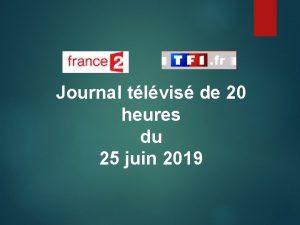 Journal tlvis de 20 heures du 25 juin