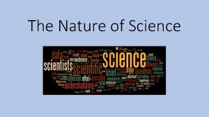 The Nature of Science What is Science Science