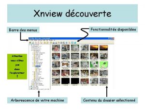 Xnview dcouverte Barre des menus Fonctionnalits disponibles Attention