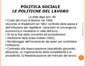 POLITICA SOCIALE LE POLITICHE DEL LAVORO Prof Carmelo