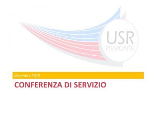 dicembre 2015 CONFERENZA DI SERVIZIO PON Programma Operativo