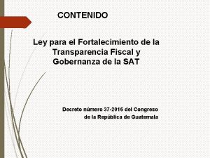 CONTENIDO Ley para el Fortalecimiento de la Transparencia