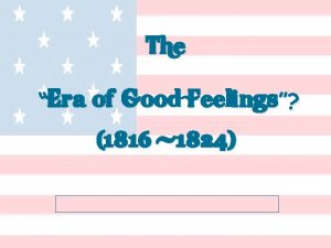 The Era of Good Feelings 1816 1824 Essential