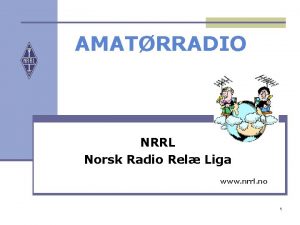 AMATRRADIO NRRL Norsk Radio Rel Liga www nrrl