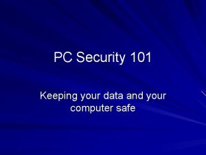 PC Security 101 Keeping your data and your