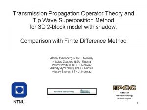 TransmissionPropagation Operator Theory and Tip Wave Superposition Method