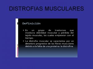 DISTROFIAS MUSCULARES DISTROFIA MUSCULAR PROGRESIVA DE DUCHENNE DISTROFIA