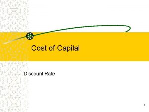 Cost of Capital Discount Rate 1 Estimating Inputs
