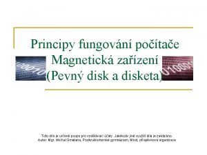 Principy fungovn potae Magnetick zazen Pevn disk a