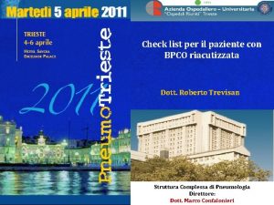 Azienda OspedalieroUniversitaria Ospedali Riuniti di Trieste Struttura Complessa