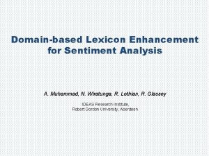 Domainbased Lexicon Enhancement for Sentiment Analysis A Muhammad