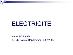 ELECTRICITE Herv BOEGLEN IUT de Colmar Dpartement TR