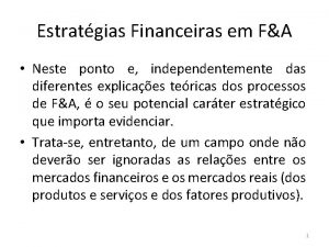 Estratgias Financeiras em FA Neste ponto e independentemente