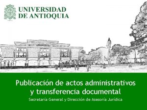 Publicacin de actos administrativos y transferencia documental Secretara