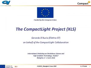 Funded by the European Union The Compact Light