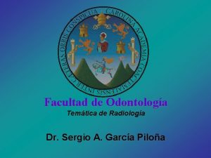 Facultad de Odontologa Temtica de Radiologa Dr Sergio