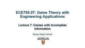 ECE 700 07 Game Theory with Engineering Applications