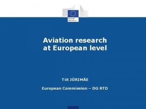 Aviation research at European level Tiit JRIME European