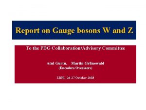 Report on Gauge bosons W and Z To