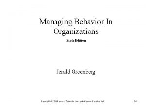 Managing behavior in organizations 6th edition