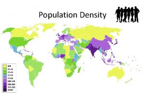 Population Density Population density The number of humans