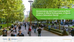Sensemaking and Organizational Form Choices in Social Enterprises