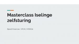 Masterclass Iselinge zelfsturing Sjoerd Voerman VR 2 A