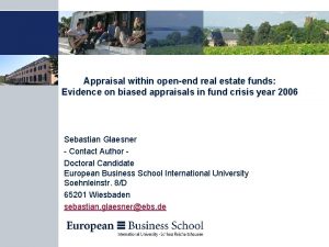 Appraisal within openend real estate funds Evidence on