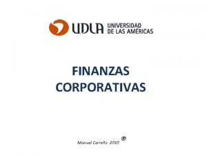 FINANZAS CORPORATIVAS Manuel Carreo 2010 La visin de