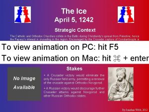 The Ice April 5 1242 Strategic Context The