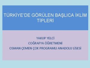 TRKYEDE GRLEN BALICA KLM TPLER YAKUP YELC CORAFYA