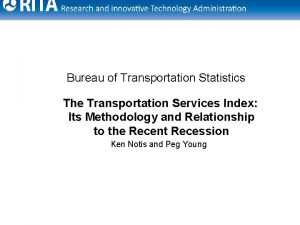 Bureau of Transportation Statistics The Transportation Services Index