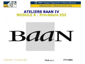 ATELIERS BAAN IV MODULE 6 Procdure EDI ATELIER