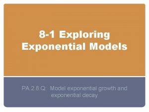 8 1 Exploring Exponential Models PA 2 8