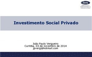 Investimento Social Privado Joo Paulo Vergueiro Curitiba 03
