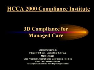 HCCA 2000 Compliance Institute 3 D Compliance for