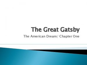 The Great Gatsby The American Dream Chapter One