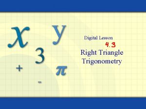 Digital Lesson Right Triangle Trigonometry The six trigonometric