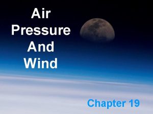 Chapter 19 air pressure and wind