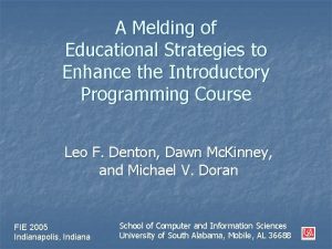 A Melding of Educational Strategies to Enhance the