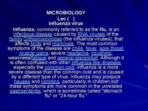 MICROBIOLOGY Lec Influenza virus Influenza commonly referred to