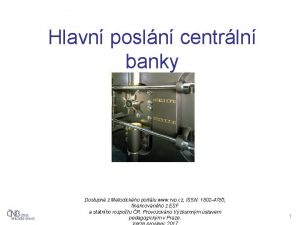 Hlavn posln centrln banky Dostupn z Metodickho portlu