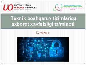 Texnik boshqaruv tizimlarida axborot xavfsizligi taminoti 13 mavzu